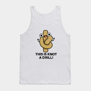 This Is Knot A Drill Cute Rope Pun Tank Top